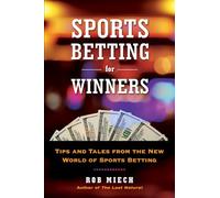 Sports Betting for Winners: Tips and Tales from the New World of Sports Betting