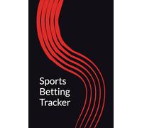 Sports Betting Tracker Notebook: Lined Log Book for Recording Bets, Tracking Wins and Losses | 100 Pages, 6x9 Sports Gambling Journal for Bettors