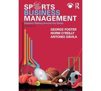 Sports Business Management: Decision Making Around the Globe