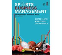 Sports Business Management: Decision Making Around the Globe