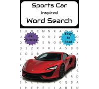 Sports Car Inspired Word Search: Over 65 Word Search Puzzles to Complete with Solutions - 6x9 Inches 139 pages Easy to Read Puzzle Font - Perfect Gift for Vacations, Holidays, and Free Time