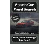 Sports Car Word Search: 50+ Fun Sports Car Word Searches | Puzzles for Adults, Seniors & Teens - Shift Your Knowledge into Gear!