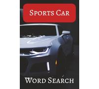 Sports Car Words Search Puzzle Book: Word Searches with Easy to Read Print about Sports Cars, Car Parts, and More | 6x9 inches, 60 pages | 25+ Puzzles ... Holidays, Birthdays, and Free Times!
