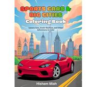 Sports Cars & Big Cities Coloring Book: Luxury Cars, Iconic Skylines, and Urban Adventures to Color