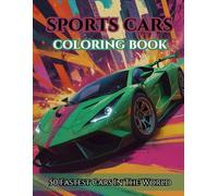Sports Cars Coloring Book: 50 Fastest Cars In The World
