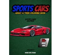 Sports Cars Coloring Book: Adult & Teen Coloring Book | 50+ Unique Supercars, Exotic & Modified Cars for Relaxation and Creativity