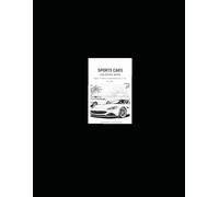 Sports Cars Coloring Book: Classic, Modern & High-Performance Cars to Color