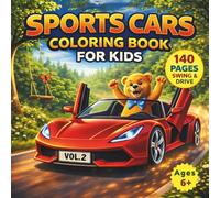 Sports Cars Coloring Book for Kids, Vol. 2: Forest of Joy and Freedom: 70 Supercar and Dream Car Coloring Pages, 70 Inspiring Rhymes, Uplifting ... and Big-Dream Fun with Teddy for Kids Ages 6+