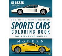 Sports Cars Coloring Book for Teens and Adults: 50 Legendary Classic, Modern & Hypercars: An easy-to-color catalog of 50 real sports cars, includes ... perfect for relaxing moments and car lovers.