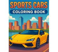 Sports Cars Coloring Book: Supercars & Muscle Cars - Car Coloring Pages for Kids, Teens & Adults: Unique Vehicle Illustrations for Fun, Creativity & ... Classic & High-Performance Cars to Color