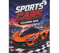 Sports Cars Colouring Book: Cool Supercars, Race Cars, Muscle Cars and Fast Cars to Colour