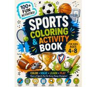 Sports Coloring and Activity Book for Kids Ages 4-8: 100+ Fun Coloring Pages, Mazes, Word Search, Sudoku, Tracing & Sports Games