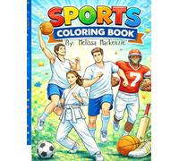 Sports Coloring Book: Dive into the world of sports with this exciting coloring book perfect for kids and teens!