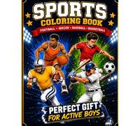 Sports Coloring Book for Boys: 50 Pages Illustrations Featuring American Football, Basketball, Baseball, Soccer Gifts For Active Boys Fun Sports Activities for Young Athletes and Players