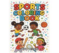 Sports Coloring Book for Kids: 80 Fun Pages of Diverse Athletes Playing Basketball, Soccer, Football, Baseball & More: Inclusive Coloring Book Celebrating Diversity in Sports for Boys and Girls Ages