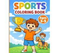 Sports Coloring Book for Kids Ages 3-5: Fun and Easy Sports Coloring Pages for Preschool Boys and Girls - Soccer, Swimming, Biking, Trophies & More