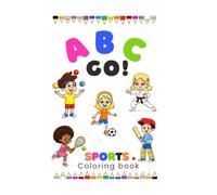 Sports Coloring Book for Kids Ages 3-7: Learn A-Z Sports While Coloring Fun Activities for Preschool and Early Learners: Fun and Easy Alphabet Sports ... Learn, and Play - Perfect for Boys and Girls