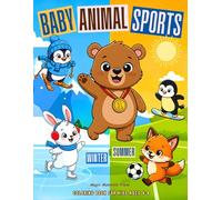 Sports Coloring Book for Kids Ages 4-8 - Baby Animals Playing Summer & Winter Sports: 50 Cute and Easy Pages with Little Champions, Big Fun & Action ... Press. Cheerful books for curious kids)