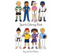 Sports Coloring Book for Kids Ages 4-8: Fun Boys & Girls Athlete Coloring Pages Featuring Soccer, Basketball, Baseball, Rugby, Tennis, Cricket & More
