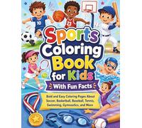 Sports Coloring Book for Kids With Fun Facts: Bold and Easy Coloring Pages About Soccer, Basketball, Baseball, Tennis, Swimming, Gymnastics, and More