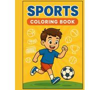 SPORTS Coloring book: Fun and Easy Sports-Themed Coloring Pages for Kids Ages 4-8 | Activity Book with Soccer, Basketball, Baseball, Tennis, and More