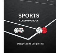Sports Colouring Book: Design Sports Equipment's