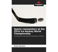 Sports commentary at the 2016 Ice Hockey World Championship: A comparison of the nations of Germany and Canada