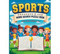 Sports Crossword and Word Search Puzzle Book for Kids Ages 6-10: Fun Sports Word Games, Athletic Brain Teasers, Vocabulary Building Activities, and Educational Puzzles for Boys and Girls