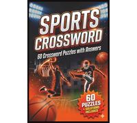 Sports Crossword Fun: Soccer, Basketball, Tennis, Football & More 60 Challenging Sports Crossword Puzzles for Teens, Adults & Sports Fans with Answers