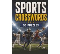 Sports Crossword Puzzle Book: 55 Sports-Themed Crossword Puzzles with 55 Fascinating Sports Facts | Fun Brain Games for Sports Fans, Athletes, Coaches, Teens, Adults & Seniors