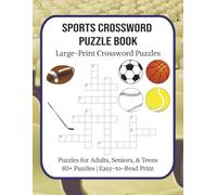 Sports Crossword Puzzle Book: Crossword Puzzles with Easy to Read Large Print about Sports, Including Football, Basketball, Baseball, and Much More | ... Gift for Vacations, Holidays, and Free Times
