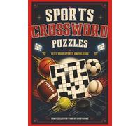Sports Crossword Puzzles: 500 Fun and Challenging Puzzles Clues for Football, Basketball, Baseball, Soccer, Golf, Hockey, Tennis & More | Great for trips, camping, gifts