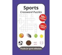 Sports Crossword Puzzles: Crossword Puzzles with East to Read Print about Sports, Athletics and more | 6x9 Inches, 120 pages | 50+ puzzles … Gift for Vacations, Holidays and Relaxation