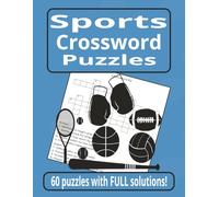 Sports Crossword Puzzles: With Easy to Read | Large Print | 8.5 x11 inches, 120 pages | 60 Puzzles. With FULL solutions. Gift for Vacations, Holidays and Game Times!