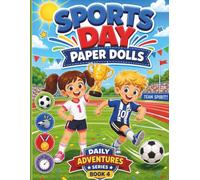 Sports Day Paper Dolls: Cut-Out Dress Up Activity Book for Kids with Sports Outfits, Soccer, Swimming, Cycling, Team Challenges and Creative Play (Brave Little Steps - Daily Adventures Paper Dolls)