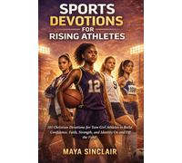 sports devotions for rising athletes : 101 Christian Devotions for Teen Girl Athletes to Build Confidence, Faith, Strength, and Identity On and Off the Field