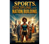 SPORTS, DISCIPLINE, AND NATION BUILDING: Harnessing Physical Activity to Develop Responsible Citizens (National Reset)