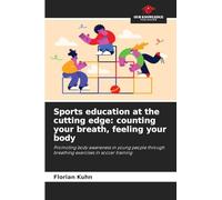 Sports education at the cutting edge: counting your breath, feeling your body: Promoting body awareness in young people through breathing exercises in soccer training
