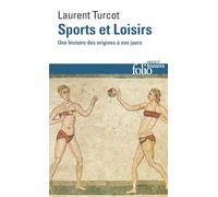 Sports et loisirs: Une histoire des origines à nos jours