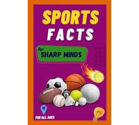 Sports Facts For Sharp Minds: Random But Mind-Blowing Facts About Sports | Football, Basketball, Tennis, Olympics, Cricket, Baseball, and More | For ... Family | Fun Learning Book, Large Print