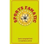 Sports Fanatic Autograph Book collect autographs from Professional, College, High School and Youth Sports Teams (oy): Autograph Book and Memory ... Soccer, Basketball, Flag Football, Rowing