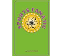 Sports Fanatic Autograph Book for Fans of Every Sport! Premiun Hardcover Book: Collect Autographs from Athletes on Professional, College, High School and Youth Sports Teams