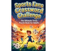 Sports Fans Crossword Challenge: The Ultimate Trivia Puzzle Book for Adults