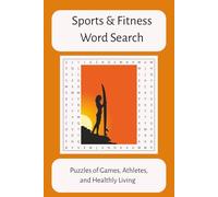 Sports & Fitness Word Seach Puzzle Book: Puzzles of Games, Athletes, and Healthy Living | 110 pages | 55 Puzzles (Work and Everyday Life)