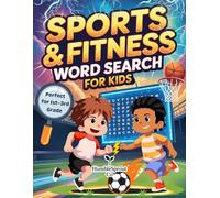 Sports & Fitness Word Search for Kids Ages 6-8: The Perfect Sports Word Search Gift for Grades 1-3 - 50 Fun Puzzles
