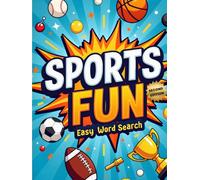 Sports Fun Easy Word Search (Second Edition): 50 Simple and Exciting Puzzles for Young Sports Fans plus 10 Bonus Coloring Pages!