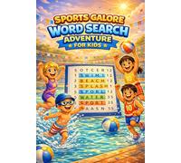 Sports Galore Word Search Adventure for Kids: Fun-Filled Puzzle Challenges to Boost Young Minds, Build Vocabulary, and Spark a Love for Sports!