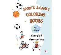 SPORTS & GAMES COLORING BOOKS FOR KIDS: Every kid deserves fun, Ages : 4-8 years
