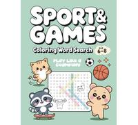 Sports & Games Coloring Word Search for Kids Ages 6-8: A Fun, Creative Way to Learn and Play While Coloring Letters and Pictures (Colouring Word Search)