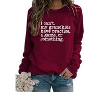 Sports Grandma Sweatshirt, I Can't My Grandchildren Have Practice Shirt For Women Funny Graphic Pullover Tops